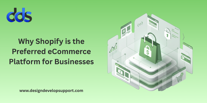 Why Shopify is the Preferred eCommerce Platform for Businesses